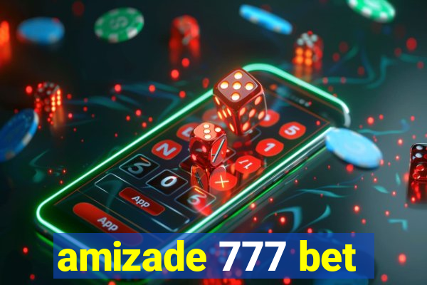 amizade 777 bet